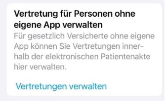 Screenshot mit folgendem text: Vertretung für Personen ohne eigene App verwalten mit Hinweisen zur Verwaltung der Vertretung in der elektronischen Patientenakte für Personen ohne eigene App und einem Link Vertretungen verwalten.