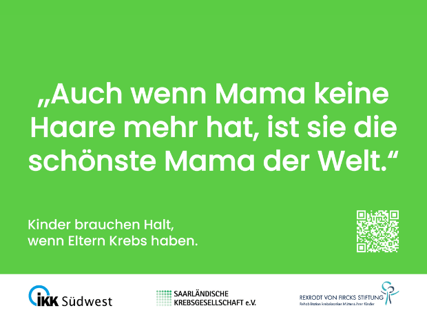 Textgrafik mit dem Zitat: "Auch wenn Mama keine Haare mehr hat, ist sie die schönste Mama der Welt." Darunter steht ein kleinerer Text: Kinder brauchen Halt, wenn Eltern Krebs haben.